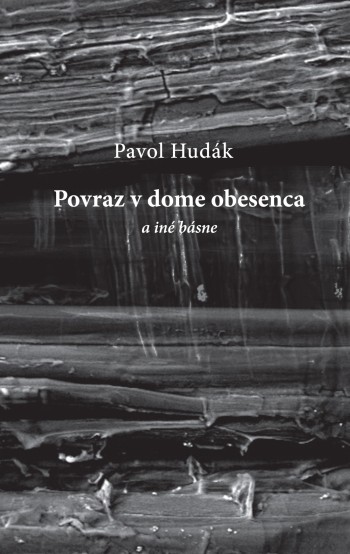 Pavol Hudák: Rope in the House of a Hanged Man
