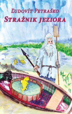 Zobraziť: Ľudovít Petraško: Strážca jazera (poľské vydanie)